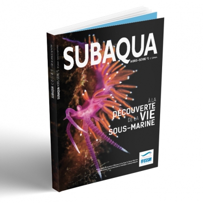 Hors série Subaqua N°1 - A la découverte de la vie sous-marine