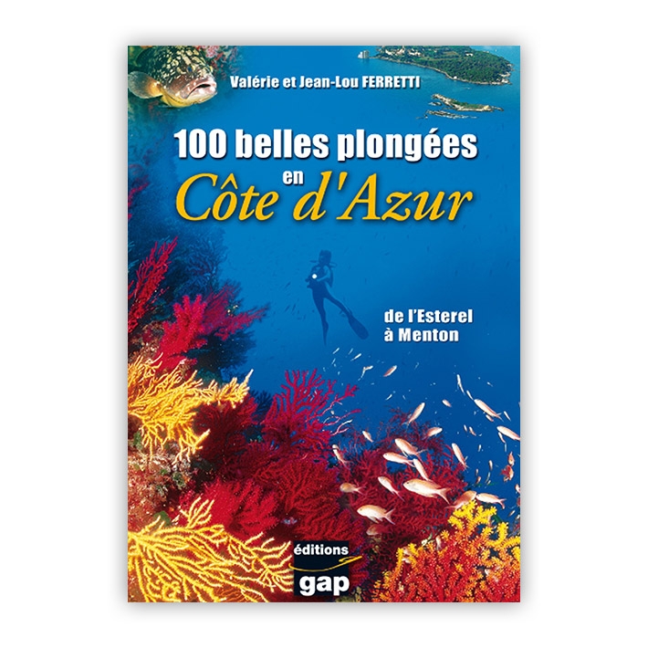 100 Belles plongées en Côte d'Azur